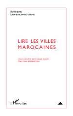 Revue Itinéraires littérature, textes, cultures : Lire les villes marocaines