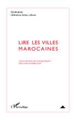 Revue Itinéraires littérature, textes, cultures : Lire les villes marocaines