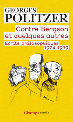 G. Politzer, Contre Bergson et quelques autres. Écrits philosophiques 1924-1939