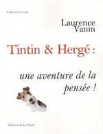 L. Vanin, Tintin & Hergé : une aventure de la pensée !