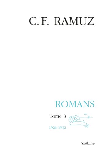 C.F. Ramuz, Œuvres complètes vol. 26: Romans (1926 - 1932)