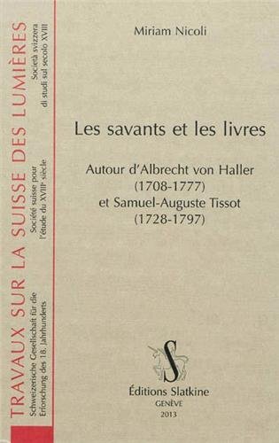 M. Nicoli, Les savants et les livres. Autour d'Albrecht von Haller et Samuel-Auguste Tissot