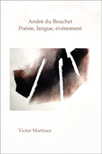  V. Martinez, André du Bouchet .Poésie, langue, événement.