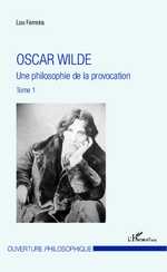 L. Ferreira, Oscar Wilde - Tome 1 : Une philosophie de la provocation