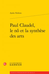 A. Nishino, Paul Claudel, le nô et la synthèse des arts