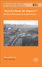 N. O. Eke (dir.), “Nach der Mauer der Abgrund” ? - (Wieder-)Annäherungen an die DDR-Literatur