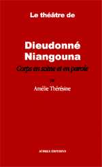 A. Thérésine, Le Théâtre de Dieudonné Niangouna - Corps en scène et en parole