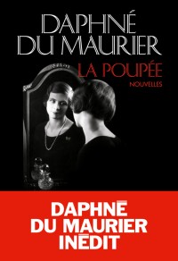 D. Du Maurier, La Poupée et autres nouvelles inédites
