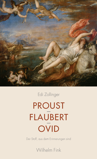 E. Zollinger, Proust - Flaubert - Ovid. Der Stoff, aus dem Erinnerungen sind
