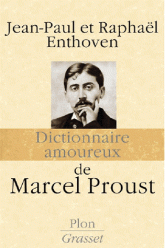 Jean-Paul et Raphaël Enthoven, Dictionnaire amoureux de Marcel Proust