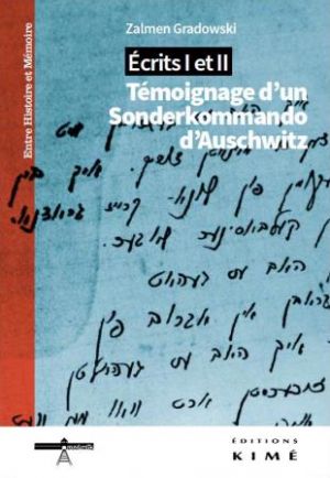 Z. Gradowski, Écrits I et II – Témoignage d’un Sonderkommando d’Auschwitz (Ph. Mesnard éd.)