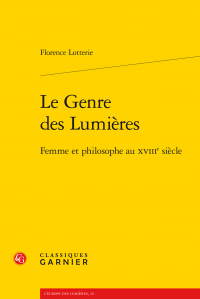 F. Lotterie, Le Genre des Lumières. Femme et philosophe au XVIIIe siècle