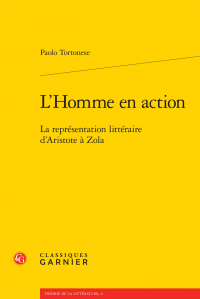 P. Tortonese, L'Homme en action. La représentation littéraire d'Aristote à Zola