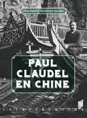 P. Brunel & Y. Daniel (dir.), Paul Claudel en Chine