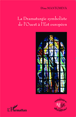 D. Mantcheva, La Dramaturgie symboliste de l’Ouest à l’Est européen