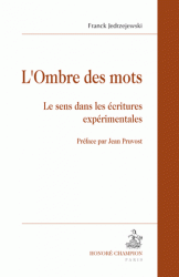 F. Jedrzejewski, L'ombre des mots. Le sens dans les écritures expérimentales