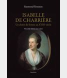 R. Trousson, Isabelle de Charrière, un destin de femme au XVIIIe siècle (nouvelle éd. mise à jour)