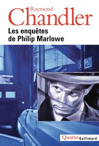 R. Chandler, Les enquêtes de Philip Marlowe (Quarto)