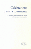 Célébrations dans la tourmente. La résistance spirituelle dans les ghettos et les camps de concentration, préf. de B. Lévy