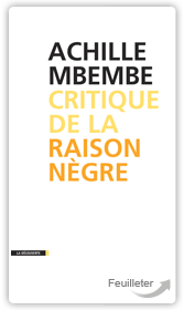 A. Mbemb, Critique de la raison nègre