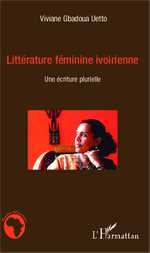 V. Gbadoua Uetto, Littérature féminine ivoirienne - Une écriture plurielle