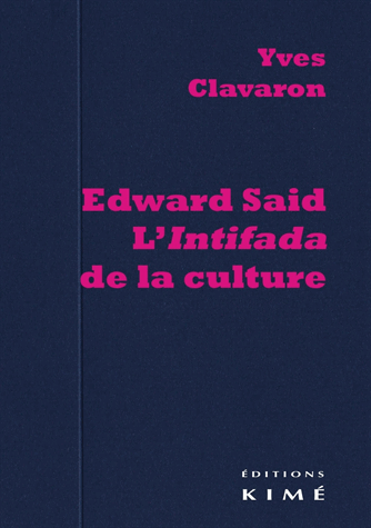 Y. Clavaron, Edward Saïd. L'Intifada de la culture