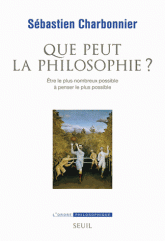 S. Charbonnier, Que peut la philosophie ? Ëtre le plus nombreux possible à penser le plus possible