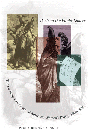 Poets in the Public Sphere: The Emancipatory Project of American Women's Poetry, 1800-1900
