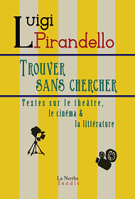 L. Pirandello, Trouver sans chercher