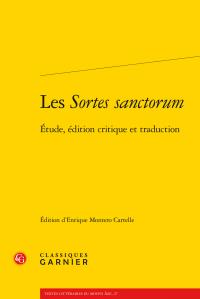 Anonyme, Les Sortes sanctorum - Étude, édition critique et traduction (éd. E. Montero Cartelle)