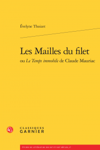 E. Thoizet, Les Mailles du filet ou Le Temps immobile de Claude Mauriac