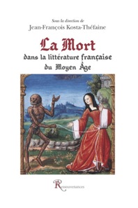 J.-F. Kosta-Théfaine (dir.), La mort dans la littérature française du Moyen Age