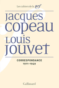 J. Copeau et L. Jouvet, Correspondance (1911-1949)