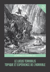 J. Muela Ezquerra (dir.) Le locus terribilis. Topique et expérience de l'horrible.