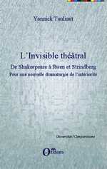 Y. Tauliaut, L'Invisible théâtral - De Shakespeare à Ibsen et Strindberg : Pour une nouvelle dramaturgie de l'intériorité
