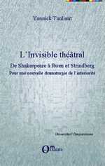 Y. Tauliaut, L'Invisible théâtral - De Shakespeare à Ibsen et Strindberg : Pour une nouvelle dramaturgie de l'intériorité