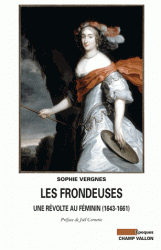 S. Vergnes, Les Frondeuses. Une révolte au féminin (1643-1661)