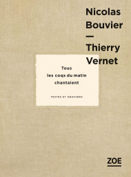 N. Bouvier et T. Vernet, Tous les coqs du matin chantaient