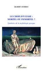 G. Andrieu, Le Choix d'Ulysse : mortel ou immortel ?