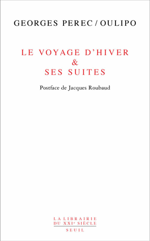 G. Perec / OULIPO, Le Voyage d'hiver & ses suites