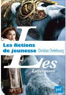 Chr. Chelebourg, Les Fictions de jeunesse