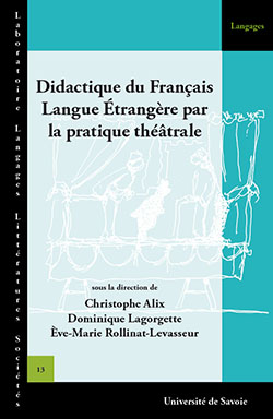 D. Lagorgette, È.-M. Rollinat-Levasseur & Chr. Alix (dir.), Didactique du Français Langue Étrangère par la pratique théâtrale