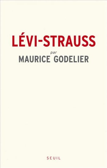 M. Godelier, Lévi-Strauss