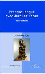 J.-L. Sous, Prendre langue avec Jacques Lacan - Hybridations