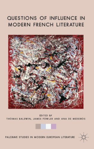 Th. Baldwin et alii (dir.), Questions of Influence in Modern French Literature