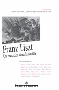 C. Szabo-Knotik et alii (dir.), Franz Liszt, un musicien dans la société