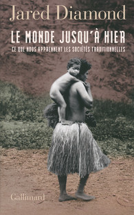 J. Diamond, Le Monde jusqu'à hier. Ce que nous apprennent les sociétés traditionnelles