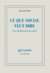 A. Honneth, Ce que social veut dire, t. 1 : Le déchirement du social