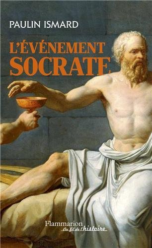 P. Ismard, L'&Eacute;v&eacute;nement Socrate