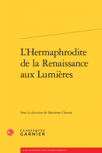 M. Closson (dir.), L'Hermaphrodite de la Renaissance aux Lumières 